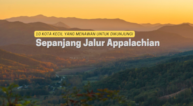 10 Kota Kecil yang Menawan untuk Dikunjungi Sepanjang Jalur Appalachian