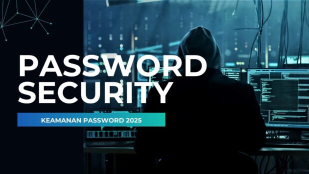 Cara Memilih Password Kuat yang Mudah Diingat di Tahun 2025